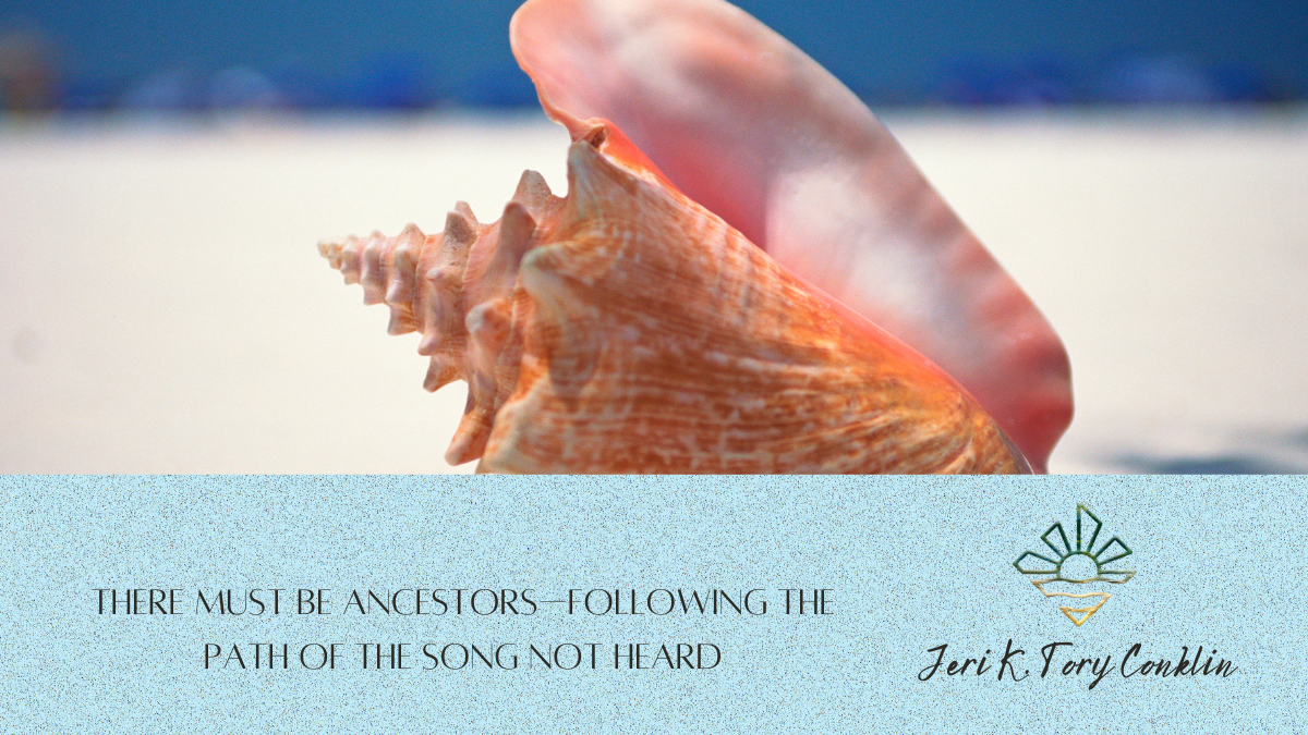 There Must Be Ancestors—Following the Path Of The Song Not Heard