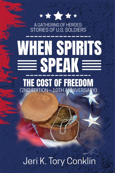 WHEN SPIRITS SPEAK THE COST OF FREEDOM BY AUTHOR JERI K TORY CONKLIN